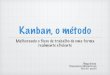 Kanban, o Método - Melhorando seu fluxo de trabalho de forma realmente eficiente