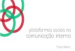 Plataformas sociais na comunicação interna - Ererp Bauru 2012