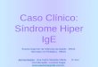 Caso Clínico_Síndrome de Hiper IgE (1)