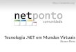 Tecnologia .NET em Mundos Virtuais - Bruno Pires