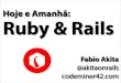 Rupy 2013 - Hoje e Amanhã, Ruby & Rails
