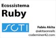 Ecossistema Ruby - versão SCTI UNF 2013