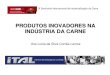 Produtos inovadores na Indústria da Carne - Ana Lúcia da Silva Corrêa Lemos - Instituto de Tecnologia de Alimentos (ITAL) - Parte 1