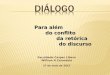 Dialogo - para alem do conflito, da retorica e do discurso