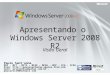 Paulo Santanna   Nsi   Windows Server 2008 R2 Overview
