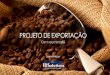 Projeto de exportação de café