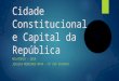 Cidade Constitucional e a Capital da República - 2014
