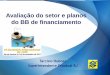 Banco do brasil avaliação do setor e planos do bb de finaciamentos