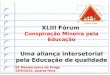 [Apresentação] XLIII Fórum Conspiração Mineira pela Educação