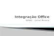 Integração office, word, excel, power point