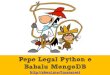 Pepe Legal Python e Babalu MongoDB, uma dupla din¢mica