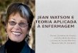 Jean watson e teoria aplicada à enfermagem