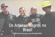 Os artistas negros no brasil