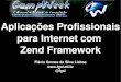 Aplicações Profissionais para Internet com Zend Framework