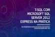 T-SQL na prática com SQL SERVER Express 2012