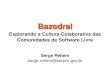 Bazedral - Explorando a Cultura Colaborativa das Comunidades de Software Livre