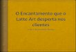 O encantamento que o Latte Art desperta nos clientes! - Palestrate Felipe de Oliveira Campeão Latte Art Palestra felipe
