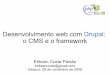 Desenvolvimento web com Drupal: o CMS e o framework