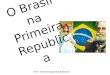 O brasil na primeira republica