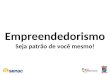 Palestra Programa Emancipar - Empreendedorismo Seja Dono de Você Mesmo - Prefeitura de Ijuí
