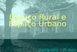 Espaço rural e espaço urbano (funções urbanas)