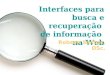 Usabilidade de interface para busca e recuperação de informação na web
