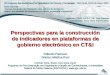 Perspectivas para la construcción de indicadores en plataformas de gobierno electrónico en CT&I