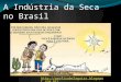 A industria da seca no brasil