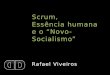 Scrum, Essência Humana e o Novo-Socialismo