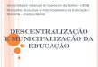 Descentralização e municipalização da educação