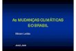 Miriam Leitão - As mudanças climáticas e o Brasil