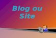 Blog ou site