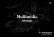 2014 - Multimídia e Internet - 01 Introdução
