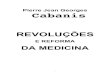 CABANIS Revoluções e Reforma da Medicina