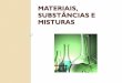 Materiais, Substâncias e Misturas-1