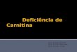 23332646 Bioquimica Deficiencia de Carnitina B1 EPM 77