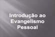 Estudo - Introdução ao Evangelismo Pessoal