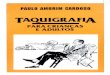 TAQUIGRAFIA PARA CRIANÇAS E ADULTOS - Paulo Amorim Cardoso