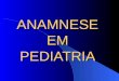 Palestra Liga Pediatria - Anamnese