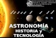 ASTRONOMIA Y TECNOLOGIA