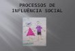 Processos de influência social