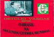 Getulio depõe: O Brasil na Segunda Guerra Mundial