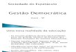 SLIDES - GESTÃO DEMOCRÁTICA