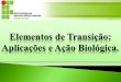Aplicações e Ações Biológicas dos Elementos de Transição