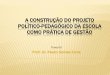 9.A construção do Projeto Político-Pedagógico da escola como prática de gestão - Prof. Dr. Paulo Gomes Lima