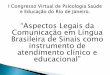 Aspectos Legais da Comunicação em Língua Brasileira de Sinais como instrumento de atendimento clínico e educacional
