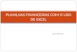 9860 20111031 Planilhas Financeiras Com o Uso de Excel - Powerpoint