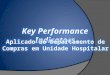 Keys Performance Indicators Aplicado ao Departamento de Compras em Unidade Hospitalar