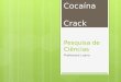 Efeito Cocaína e Crack