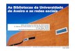 As Bibliotecas da Universidade de Aveiro e as Redes Sociais